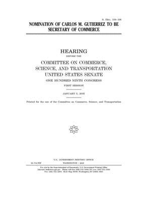 Nomination of Carlos M. Gutierrez to be Secretary of Commerce by Committee on Commerce Science (senate), United States Senate, United States Congress