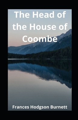 The Head of the House of Coombe illustrated by Frances Hodgson Burnett