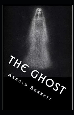 The Ghost by Arnold Bennett