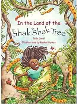 In the Land of the Shak Shak Tree by Jade Small