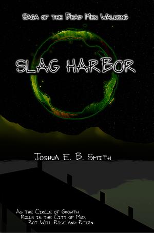 Slag Harbor by Joshua E.B. Smith