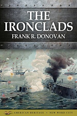 The Ironclads by Frank R. Donovan