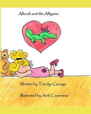 Allorah and the Alligator by Tracilyn George