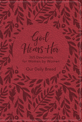 God Hears Her: 365 Devotions for Women by Women: Gift Edition by 
