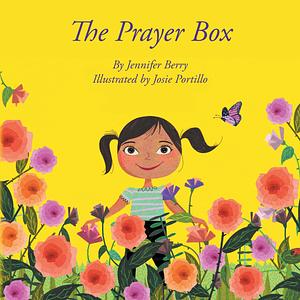 The Prayer Box by Jennifer Berry, Josie Portillo
