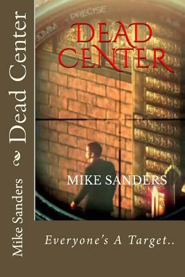 Dead Center by Mike Sanders