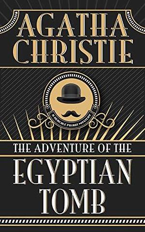 The Adventure of the Egyptian Tomb by Agatha Christie