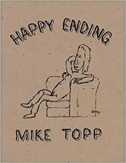 Happy Ending: The Selected Writings by Mike Topp