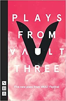 Plays from Vault 3 by Lucy Burke, Stephanie Jacob, Christopher Adams, Shamia Chalabi, Sami Ibrahim