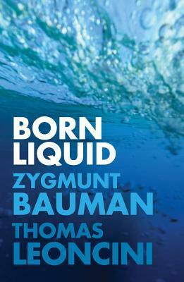 Born Liquid by Zygmunt Bauman, Thomas Leoncini