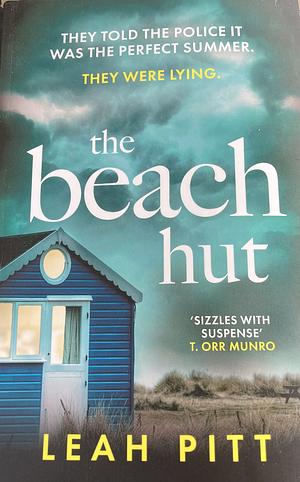 The Beach Hut: A Beautifully Written, Gripping Psychological Suspense Novel for 2024 from an Exciting New Talent by Leah Pitt