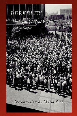Berkeley: The New Student Revolt by Hal Draper, Mario Savio
