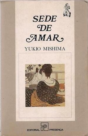 Sede de Amar by Yukio Mishima
