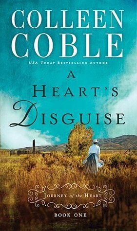 A Heart's Disguise by Colleen Coble