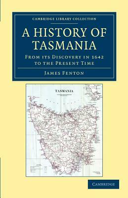 A History of Tasmania by James Fenton