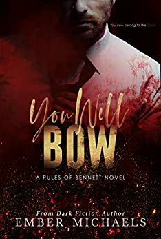 You Will Bow by Ember Michaels