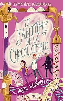 Le fantôme de la chocolaterie by David O'Connell