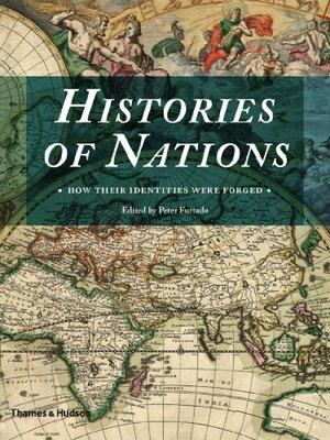 Histories of Nations: How Their Identities Were Forged by Peter Furtado