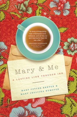 Mary & Me: A Lasting Link Through Ink by Mary Jedlicka Humston, Mary Potter Kenyon