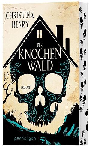Der Knochenwald by Christina Henry