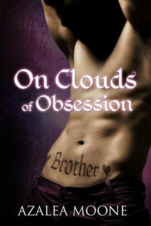 On Clouds of Obsession by Azalea Moone