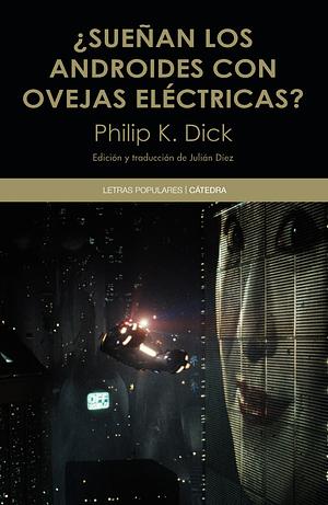 ¿Sueñan los androides con ovejas eléctricas? by Philip K. Dick