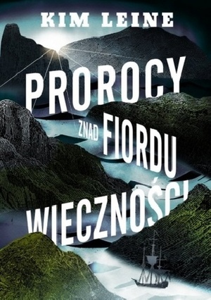 Prorocy znad Fiordu Wieczności by Kim Leine