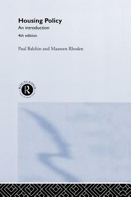 Housing Policy In The United States: An Introduction by Paul Balchin, Maureen Rhoden