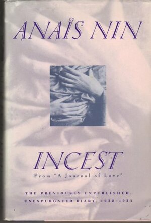 Incest: From "A Journal of Love": The Unexpurgated Diary of Anaïs Nin, 1932-1934 by Anaïs Nin