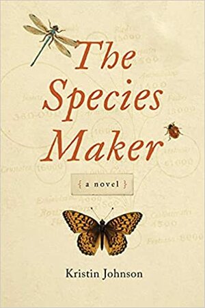 The Species Maker: A Novel by Kristin Johnson