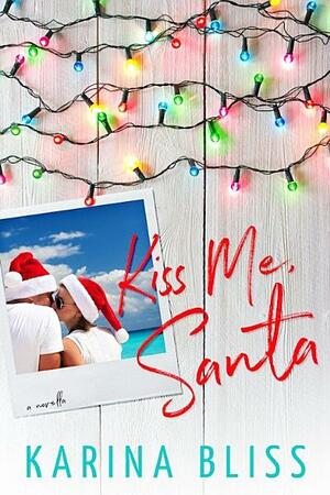 Kiss Me, Santa by Karina Bliss