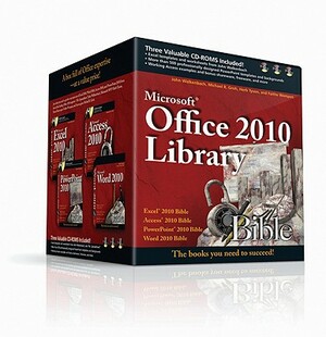 Microsoft Office 2010 Library: Excel 2010 Bible, Access 2010 Bible, PowerPoint 2010 Bible, Word 2010 Bible [With 3 CDROMs] by Michael R. Groh, John Walkenbach, Herb Tyson