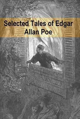 Selected Tales of Edgar Allan Poe by Edgar Allan Poe