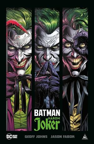 Batman: ​Három Joker by Geoff Johns