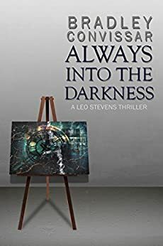 Always into the Darkness by Bradley Convissar