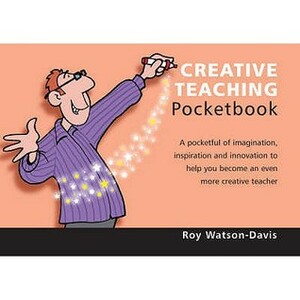 Creative Teaching Pocketbook by Roy Watson-Davis