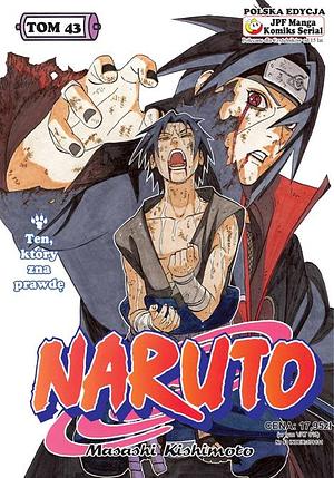 Naruto, tom 43: Ten, który zna prawdę by Masashi Kishimoto