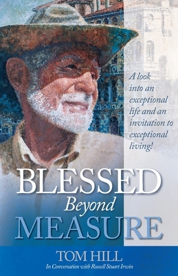 Blessed Beyond Measure by Russell Stuart Irwin, Tom Hill