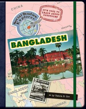 It's Cool to Learn about Countries: Bangladesh by Tamra Orr