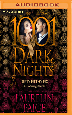 Dirty Filthy Fix: A Fixed Trilogy Novella by Laurelin Paige