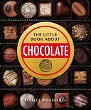 The Little Book of Chocolate: Delicious, decadent, dark and delightful... by Orange Hippo!