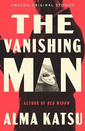 The Vanishing Man by Alma Katsu