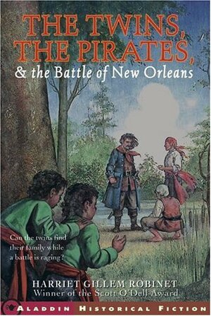 The Twins, the Pirates, and the Battle of New Orleans by Harriette Gillem Robinet