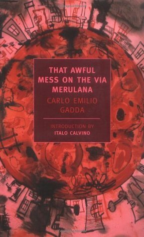 That Awful Mess on the Via Merulana by Carlo Emilio Gadda, William Weaver, Italo Calvino