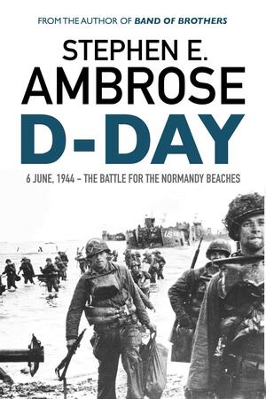 D-Day by Jesse Boggs, Stephen E. Ambrose