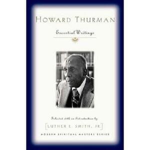 Howard Thurman: Essential Writings by Luther E. Smith Jr., Howard Thurman