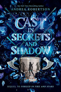 Cast in Secrets and Shadow by Andrea Robertson