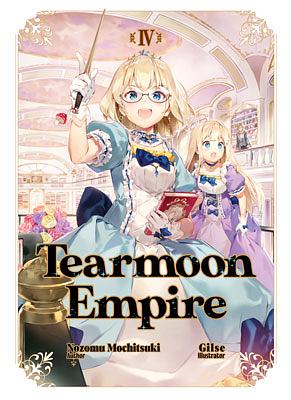 Tearmoon Empire: Volume 4 by Nozomu Mochitsuki