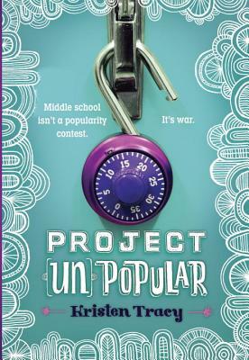 Project (Un)Popular Book #1 by Kristen Tracy