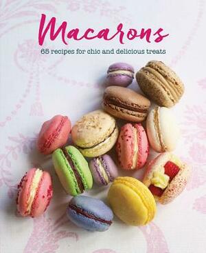 Macarons: 65 Recipes for Chic and Delicious Treats by Annie Rigg, Loretta Liu